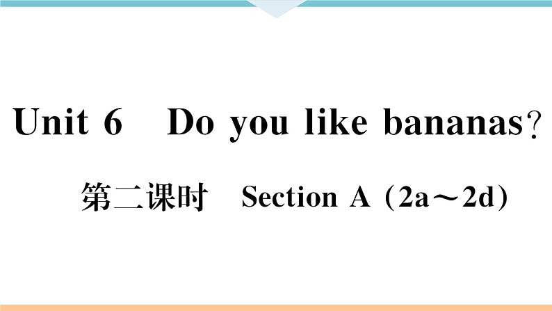 Unit 6 Do you like bananas 第二课时 习题课件第2页