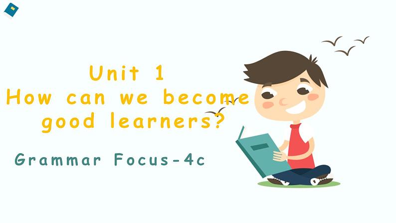 人教版九年级 Unit 1 Grammar Focus-4c 语法精品课件01