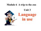 初中  英语  外研（新标准）版 七年级上册 Module 6 A trip to the zoo Unit 3Language in use课件