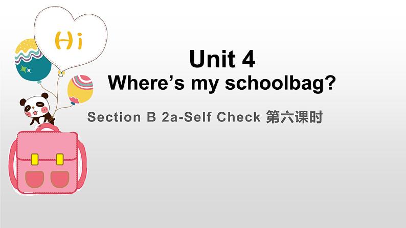 人教新目标七年级英语上册--Unit 4 Where’s my schoolbag Section B 3a-Self Check 3 课件01