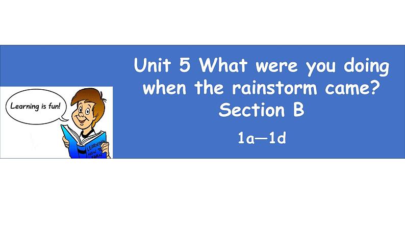 八年级下 Unit 5 What were you doing when the rainstorm came Section B 1a-1d 课件01