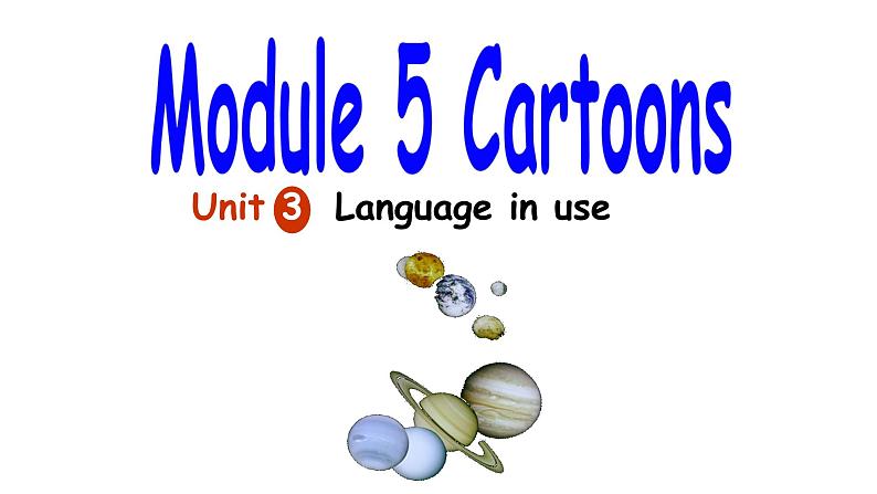 八年级下 Module 5 Cartoons Unit 3 Language in use 课件01