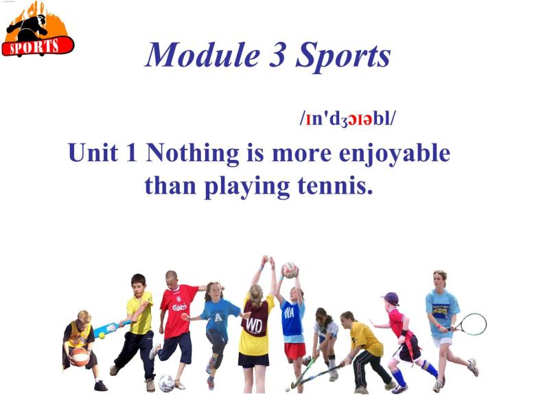 八年级上Module 3 Sports.Unit 1 Nothing is more exciting than playing tennis.课件01
