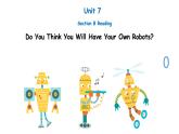 人教版八年级上册Unit 7 Will people have robots课件