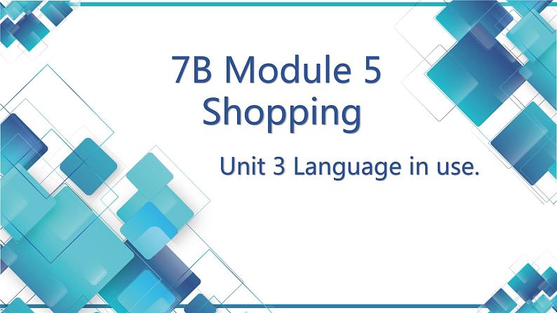 七年级下  Module 5 Shopping  Unit 3 Language in use课件01