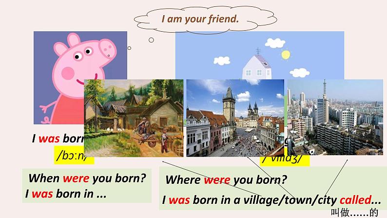 七年级下  Module 7 My past life  Unit 1 I was born in a small village.课件02