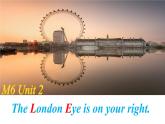 七年级下Module 6 Around townUnit 2 The London Eye is on your right.课件