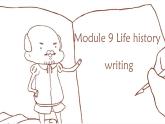 七年级下  Module 9 Life history  Unit 2 He decided to be an actor Writing 课件