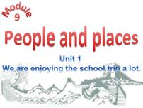 英语Unit 1 We’re enjoying the school trip a lot.课文内容ppt课件