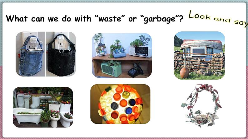 冀教版八年级英语下册--Unit 8 Lesson 48 Garbage Is Interetsing!（课件+素材）05