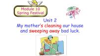 2020-2021学年Unit 2 My mother’s cleaning our houses and sweeping away bad luck.评课课件ppt