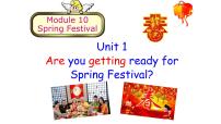2020-2021学年Module 10 Spring FestivalUnit 1 Are you getting ready for Spring Festival?图片ppt课件
