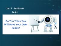 初中Unit 7 Will people have robots?Section B图文ppt课件