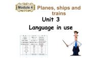 外研版 (新标准)八年级上册Module 4 Planes ships and trains .Unit 3 Language in use .课文课件ppt