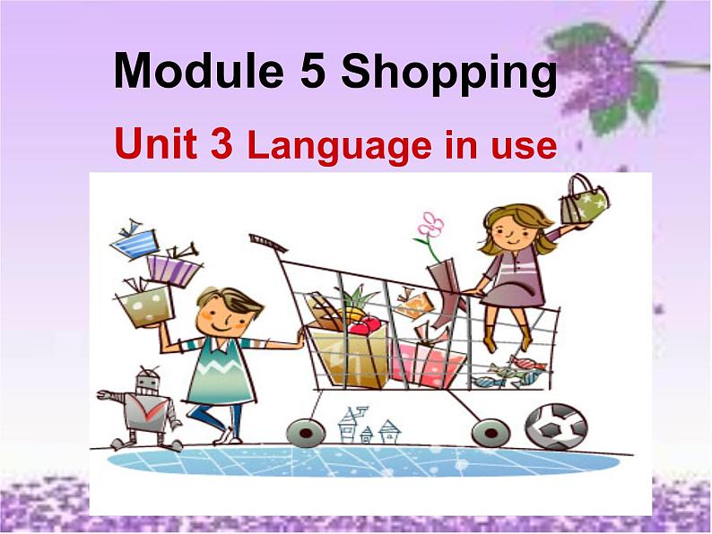 外研版 (新标准) 英语七下Module 5 Shopping / Unit 3课件01