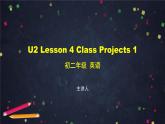U2 Lesson 4 Class Projects 1 课件 初中英语北师大版八年级上册