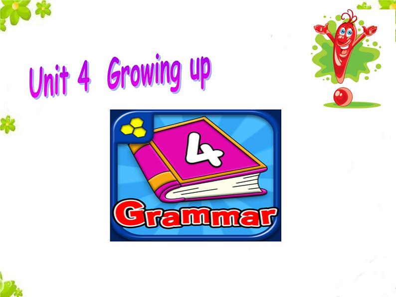 Unit4 Growing up Grammar课件 译林版英语九年级上册05