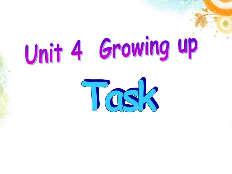 Unit4 Growing up Task课件 译林版英语九年级上册07