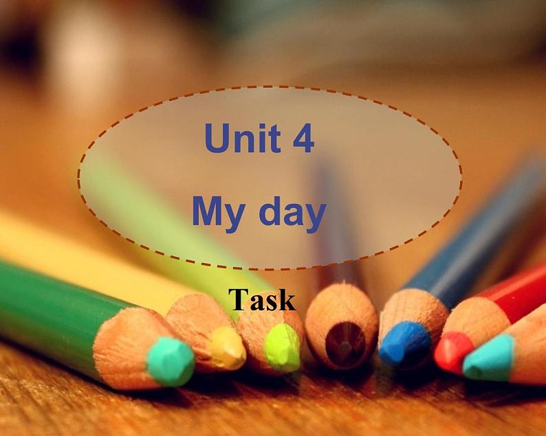 Unit4 My day Task课件 译林版英语七年级上册01