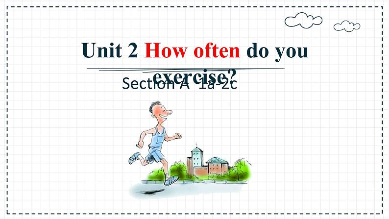 8上Unit 2 How often do you exercise ？SectionA 1a-2c 课件01