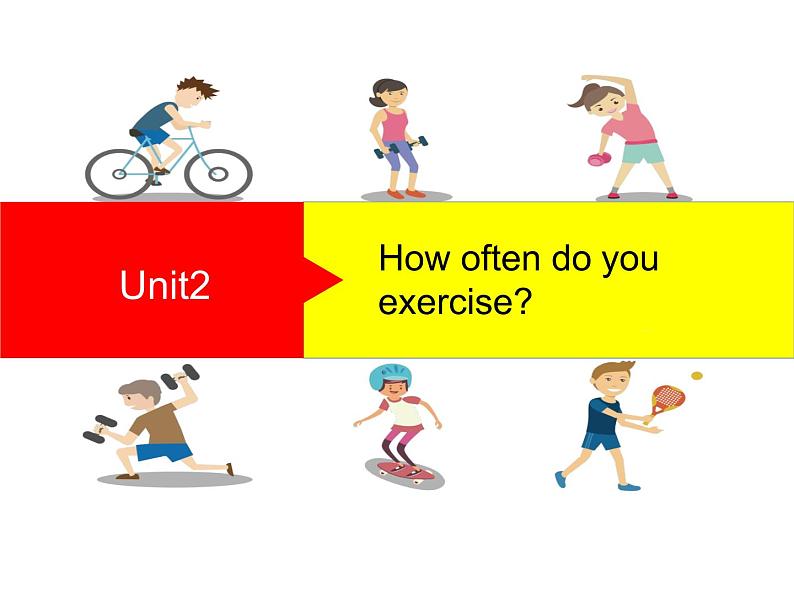 8上Unit 2 How often do you exercise Section B 课件01