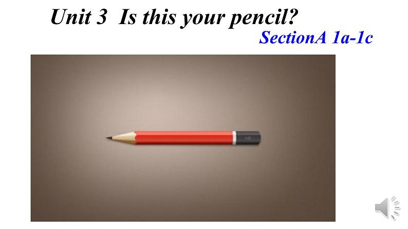 七上 Unit 3  Is this your pencil Section A 1a-1c 课件01