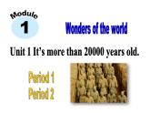 Module 1 Wonders of the worldUnit 1 It's more than 2,000 years old.课件
