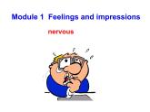 Module 1 Feelings and impressions Unit 2 I feel nervous when I speak Chinese 课件