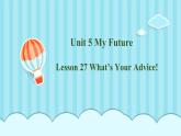 Unit5 Lesson27 What‘s Your Advice课件-2022-2023学年八年级英语冀教版上册