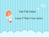 Unit5 Lesson27 What‘s Your Advice課件-2022-2023學(xué)年八年級(jí)英語冀教版上冊(cè)