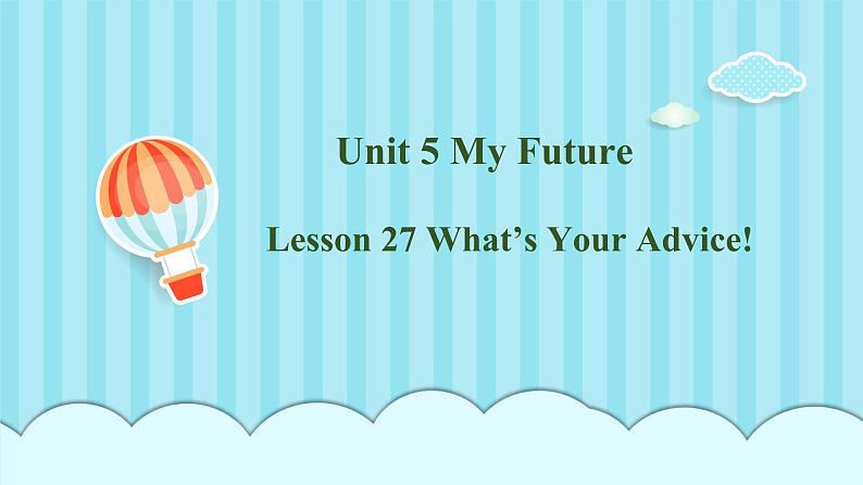 Unit5 Lesson27 What‘s Your Advice课件-2022-2023学年八年级英语冀教版上册03