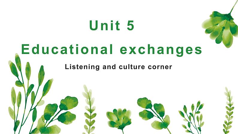 牛津深圳版八年级上册U5 Educational exchange 听力口语课件01