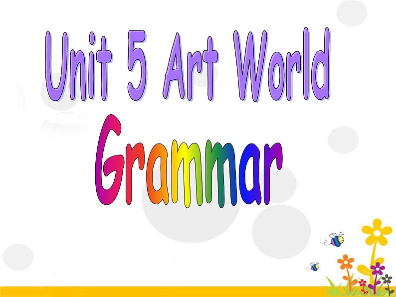 Unit5 Art world Grammar课件 译林版英语九年级上册01