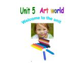 Unit5 Art world Welcome to the unit课件 译林版英语九年级上册