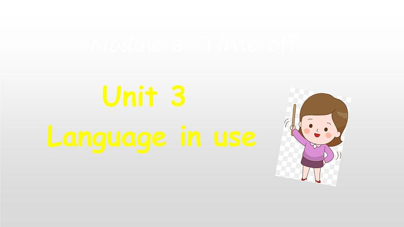 八年级下Module 8 Time off Unit 3 Language in use 课件第1页