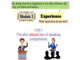 八年级下Module 2 Experiences Unit 1 I've also entered lots of speaking competitions 课件