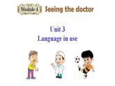 八年级下Module 4 Seeing the doctor Unit 3 Language in use 课件