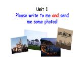 八年级下Module 7 Summer in Los Angeles Unit 1 Please write to me and send me some photos!课件
