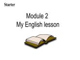 Starter Module 2 My English lesson 课件