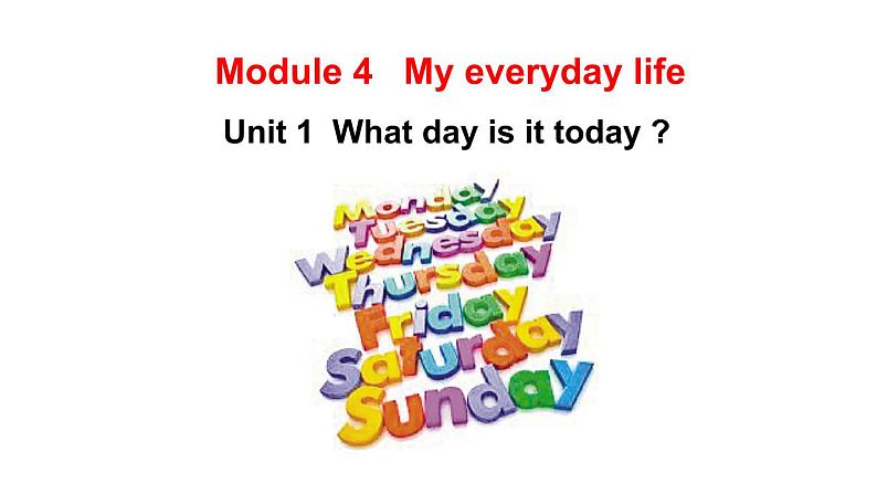 Starter Module 4 My everyday life 课件01