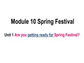 七年级上 Module 10 Spring Festival 课件