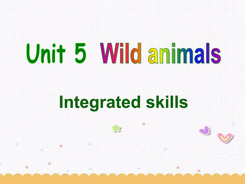 Unit5 Wild animals Integrated skills课件 译林版英语八年级上册01