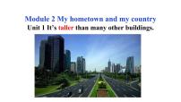 外研版 (新标准)八年级上册Module 2 My home town and my countryUnit 1 It's taller than many other buildings.评课课件p