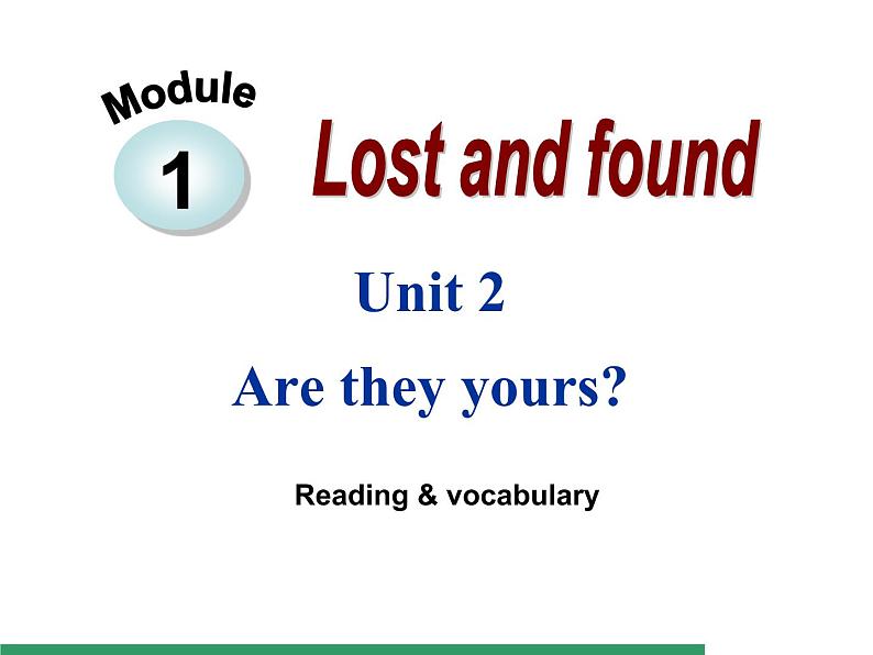 七年级下册  Module 1 Lost and found  Unit 2 Are they yours课件第1页