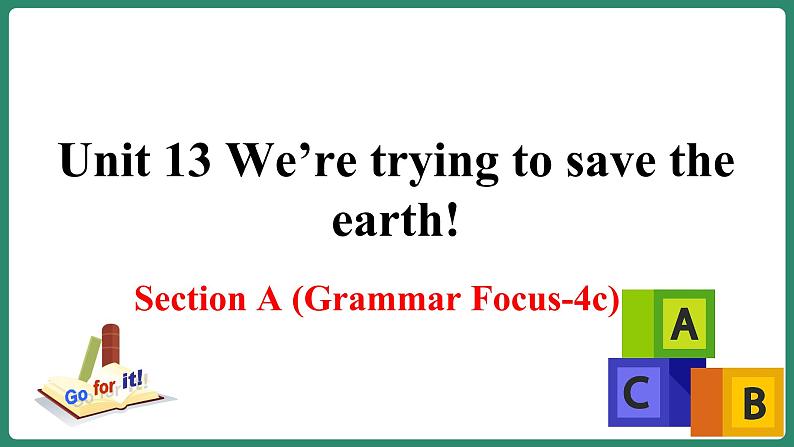 Unit 13 Section A(Grammar Focus-4c)（课件+教案+素材）-2022-2023学年九年级英语人教版全册01