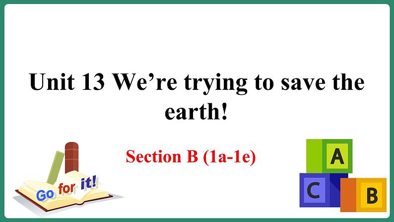Unit 13 Section B(1a-1e)（课件+教案+素材）-2022-2023学年九年级英语人教版全册01