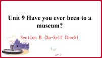 人教新目标 (Go for it) 版八年级下册Unit 9 Have you ever been to a museum?Section B评课课件ppt