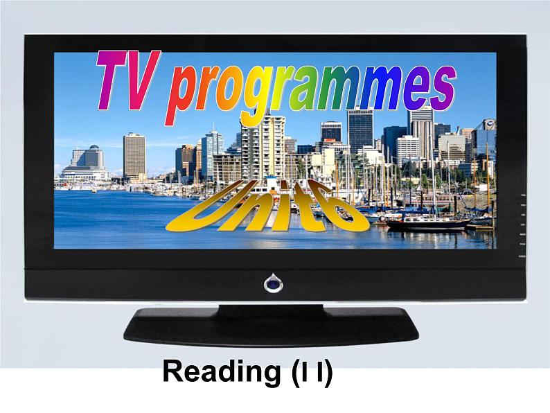 Unit6 TV programmes Reading 2课件 译林版英语九年级上册01