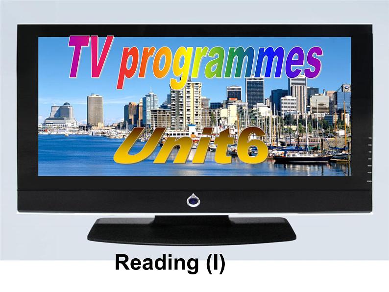 Unit6 TV programmes Reading2课件 译林版英语九年级上册01