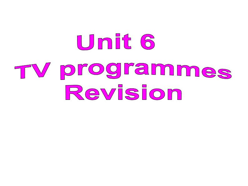 Unit6 TV programmes Revision课件 译林版英语九年级上册01